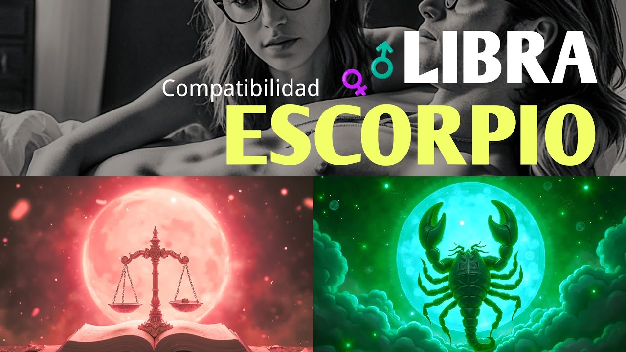 🫶¿Puede Funcionar el Amor Entre Libra y Escorpio? compatibilidad hombre escorpio y mujer libra