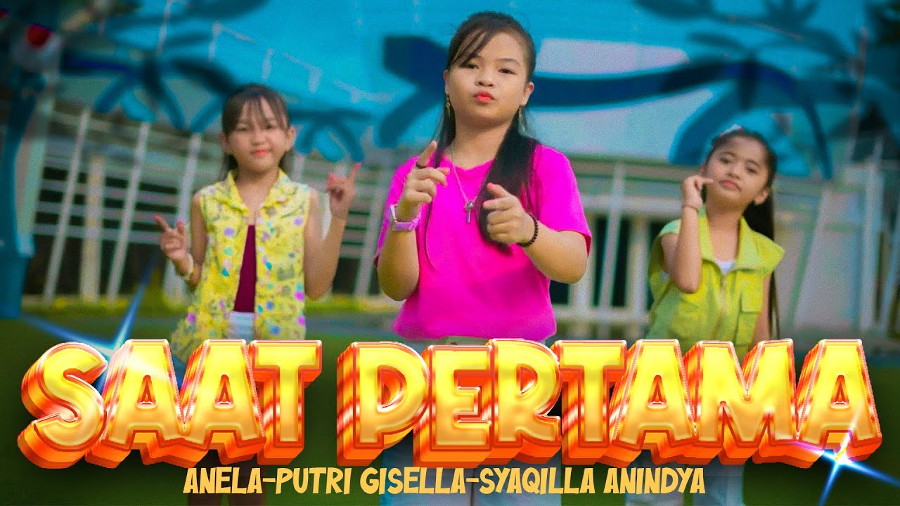 Saat Pertama - Anela, Putri Gisella & Anindya