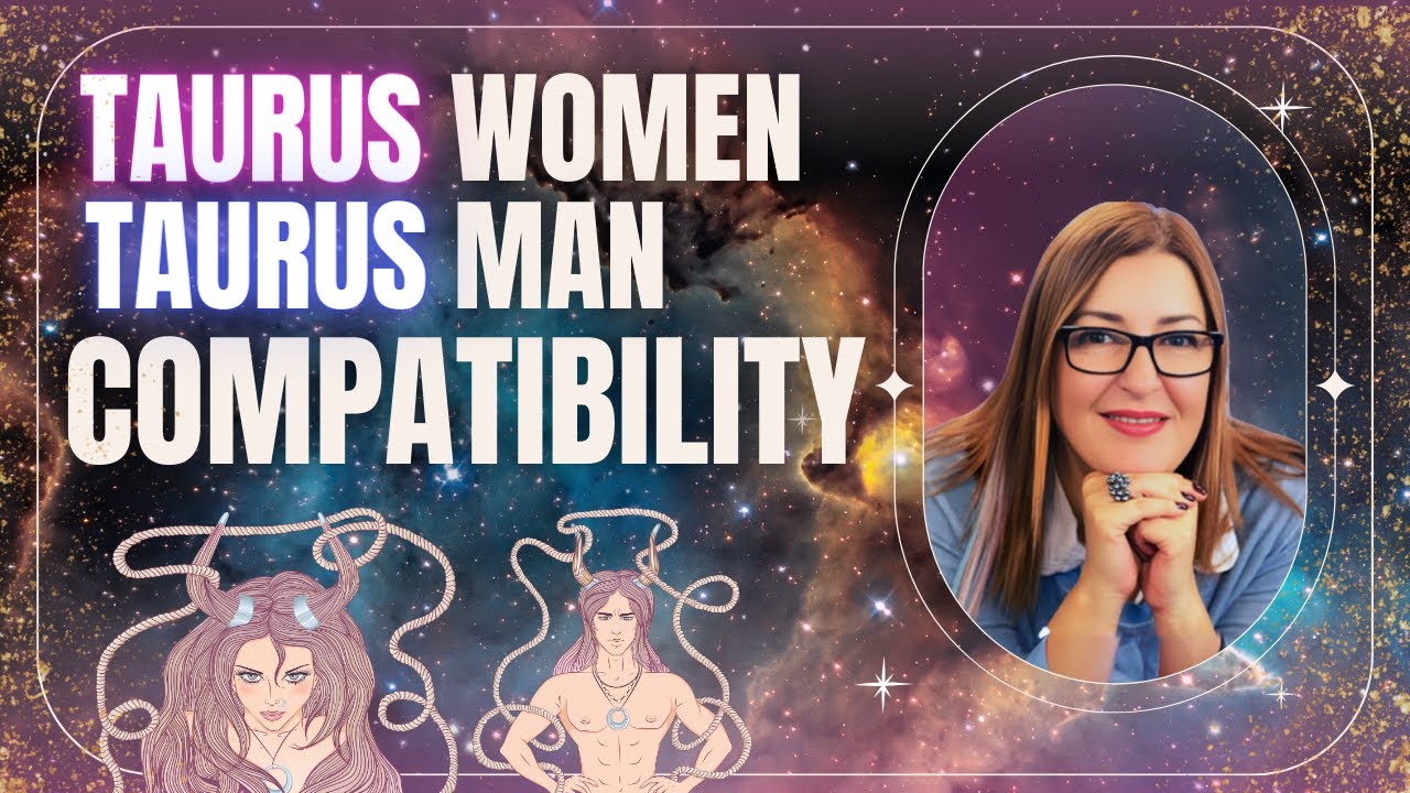 Taurus Woman & Taurus Man | Love Compatibility | Zodiac Signs
