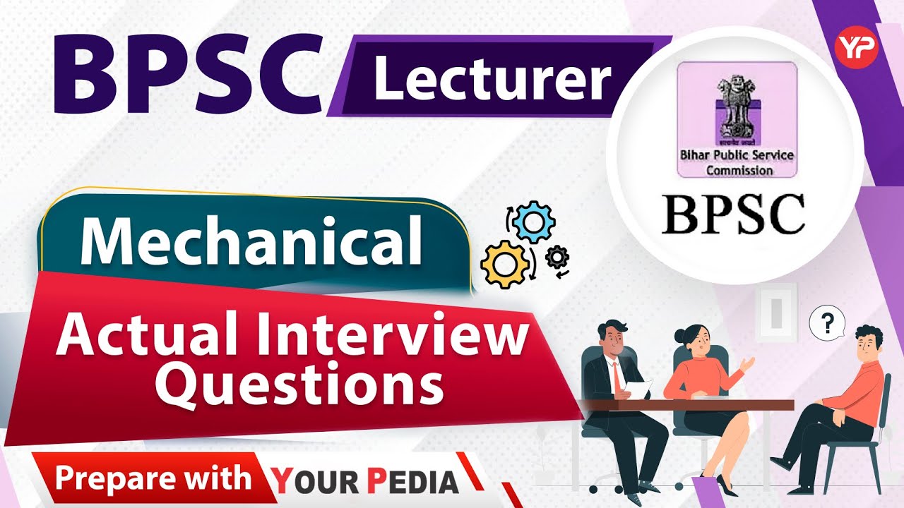 Actual Technical Interview Question from Mechanical branch asked in BPSC interviews | YourPedia