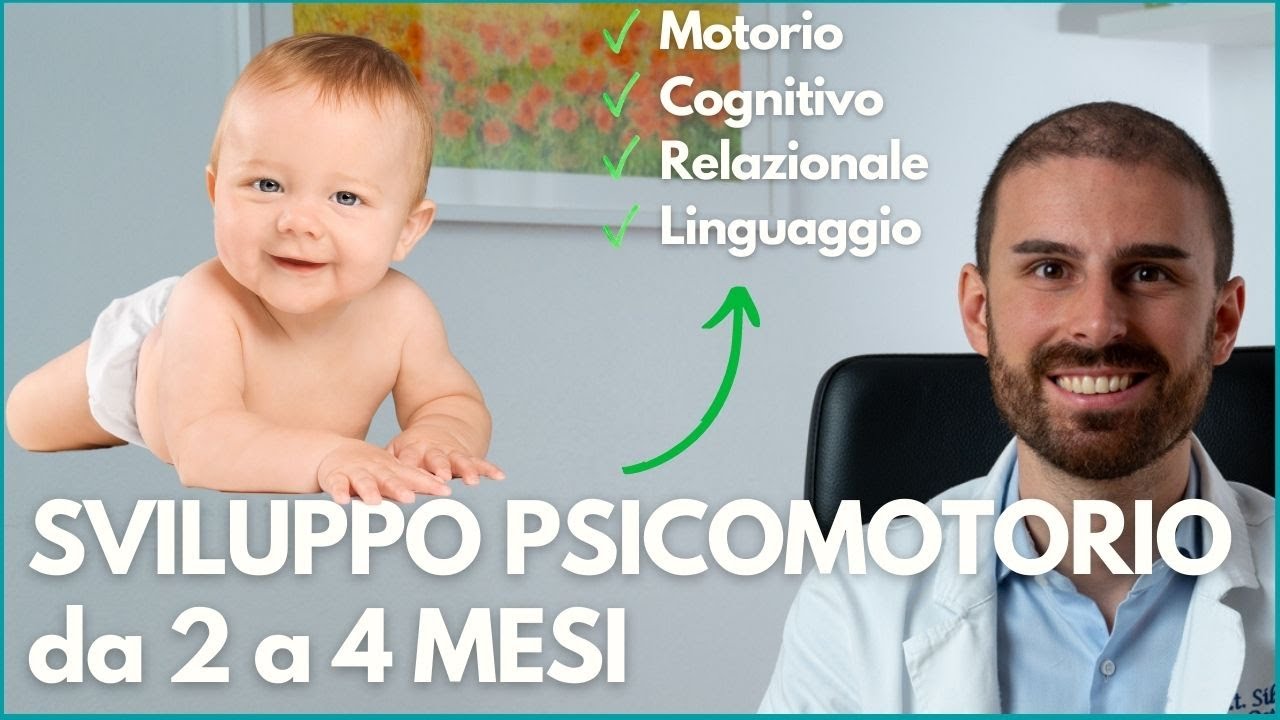 Sviluppo Psicomotorio 2-3-4 mesi [ Sviluppo Motorio, Cognitivo, Linguaggio e Relazionale ]