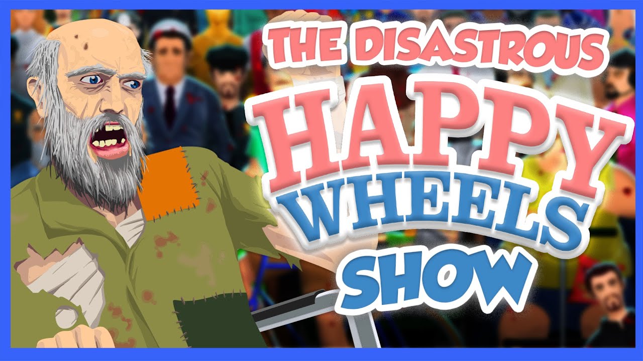 The Disastrous Happy Wheels Show