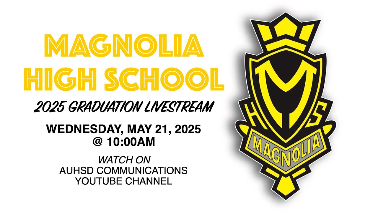Magnolia High School 2025 Graduation Livestream