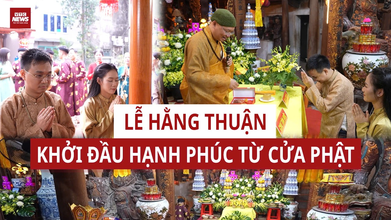 Lễ Hằng Thuận tại Chùa Chàng Sơn: Khởi đầu hành trình hạnh phúc từ niềm tin nơi cửa Phật | VTC News