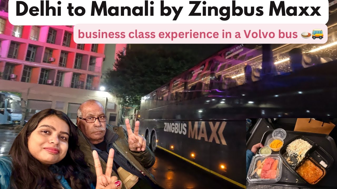 Delhi to Manali luxurious Volvo Bus | free onboard food services | Zingbus Maxx | Delhi to Manali