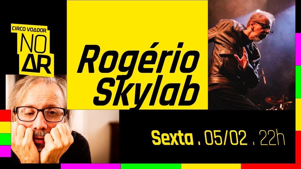 CIRCO VOADOR NO AR #47 Rogério Skylab 21/06/2019