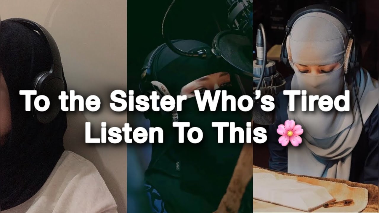 To the Sister Who’s Tired - Listen To This 🌸 #aesthetic #fypviral #islamicvideo #islamicmotivation
