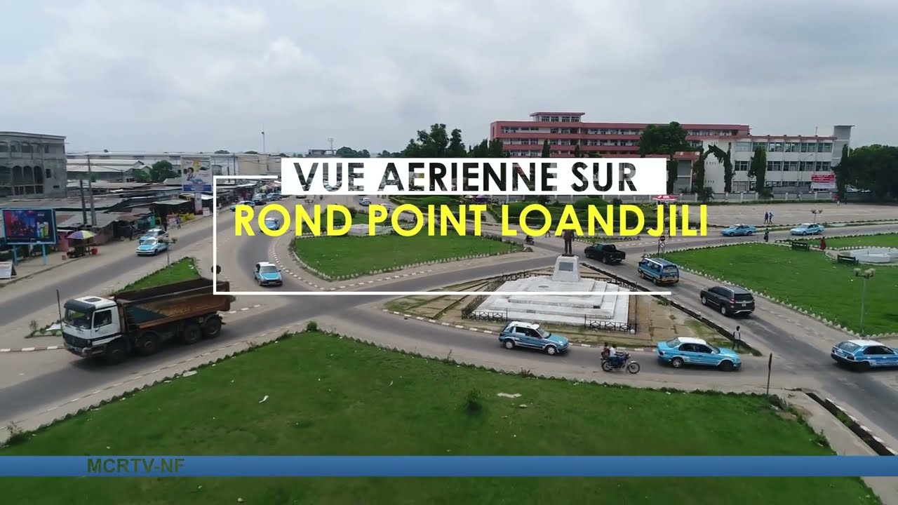 Trip In Congo - Le Rond-Point LOANDJILI | Archives Ao&ucirc;t 2017 | R&eacute;publique du Congo&ndash;Afrique Centrale