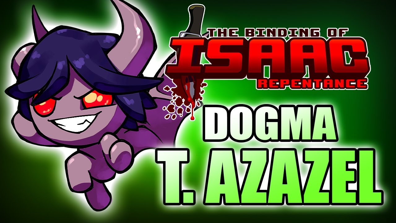 Tainted Azazel to Dogma - Hutts Streams Repentance