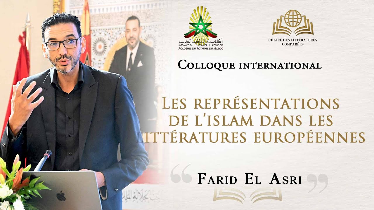 Farid El Asri  - Entre fascination et altérité  : l'Islam dans le miroir des lettres européennes