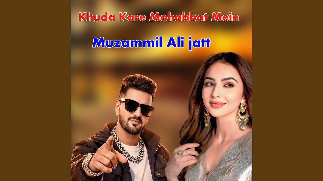 Khuda Kare Mohabbat Mein