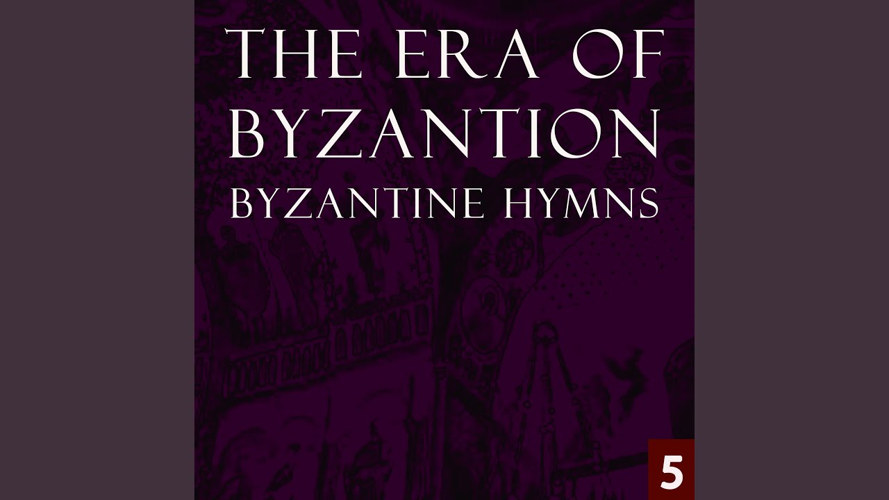 The Era of Byzantion - Byzantine Hymns, Vol. 5