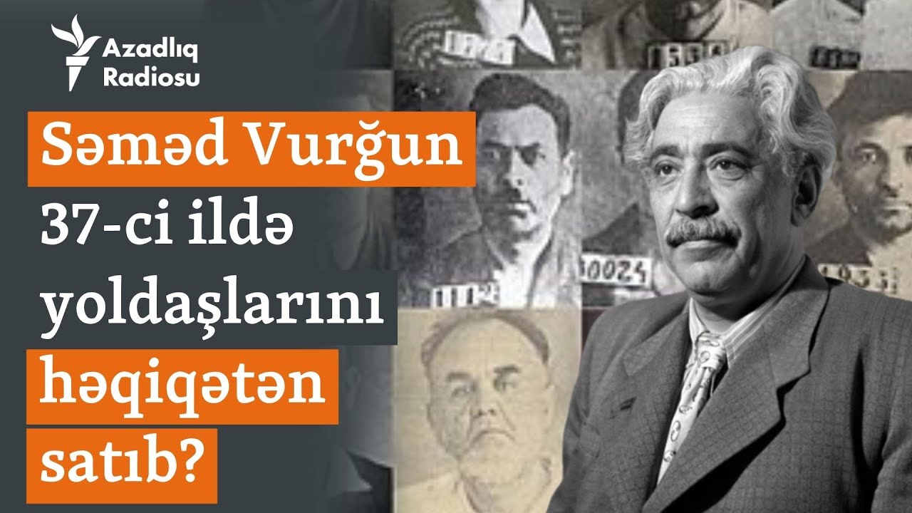 Gərgin müzakirə: Səməd Vurğun 37-ci ildə qələm yoldaşlarını satıb, yoxsa bu, uydurmadır?