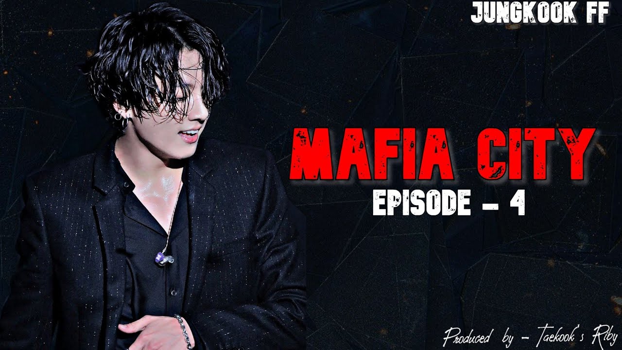 BTS Jungkook FF || Mafia City || Ep. - 4