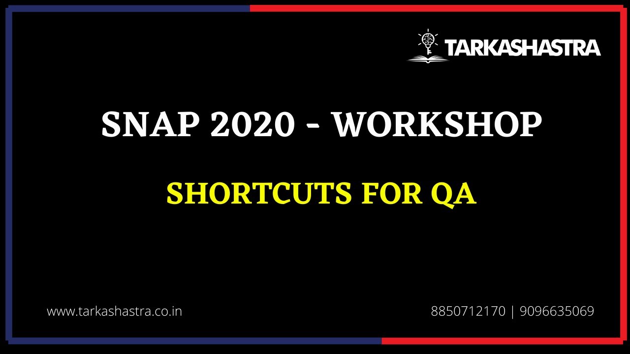 SNAP 2020 Slot 2 QA Workshop | QA Shortcuts | Speed Techniques