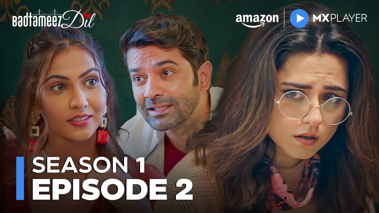Badtameez Dil Season 1 Full Episode 2 ft. Ridhi Dogra, Barun Sobti | Amazon MX Player
