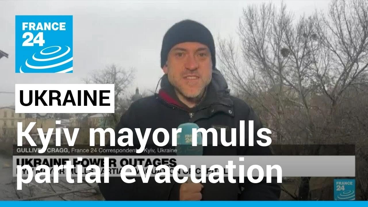 Ukraine power outages: Kyiv mayor mulls partial evacuation of capital &bull; FRANCE 24 English
