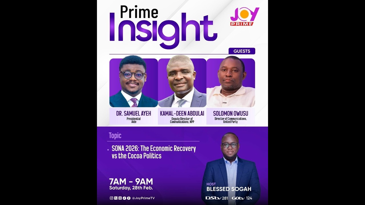 Prime Insight (28-02-2026): SONA 2026: Economic Recovery || Cocoa Politics