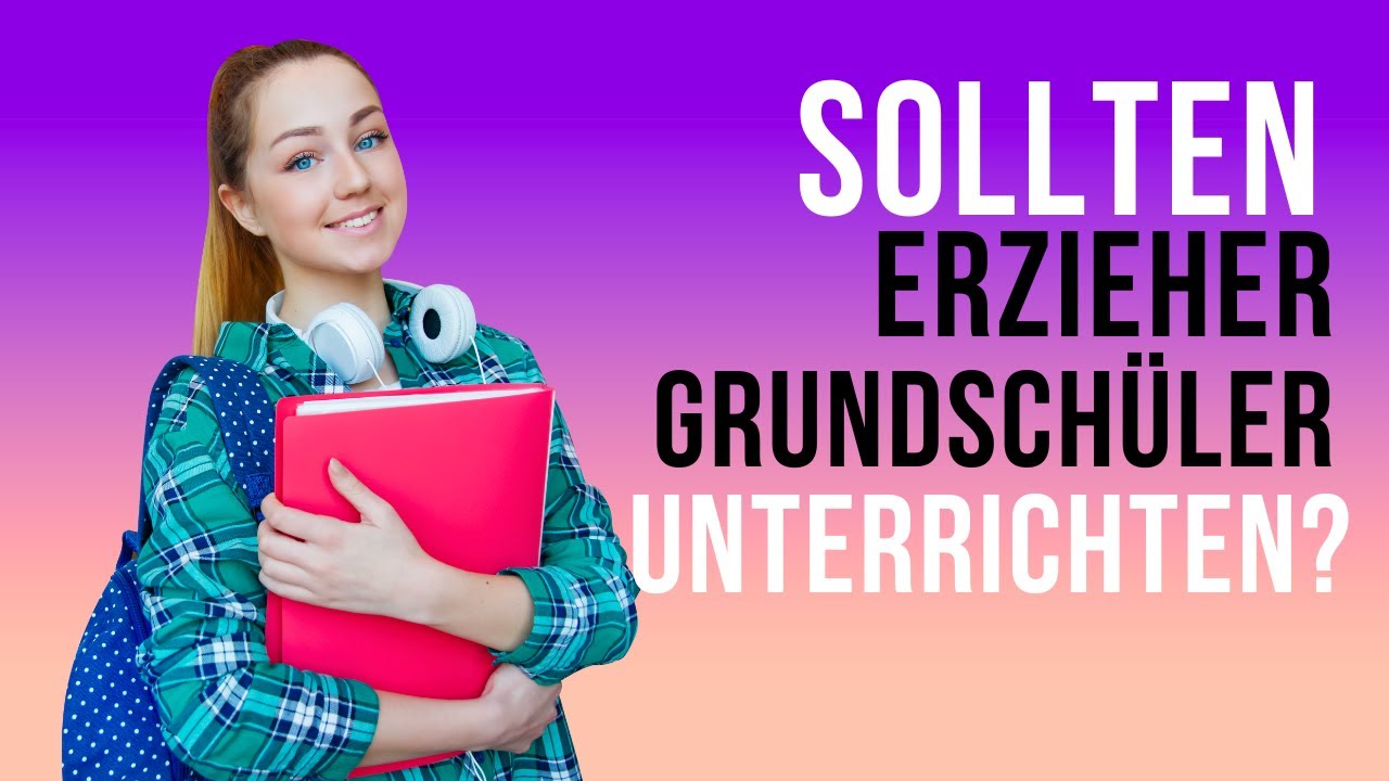 Erzieher als Lehrer? Ist das der Anfang vom Ende unseres Schulsystems?🔥
