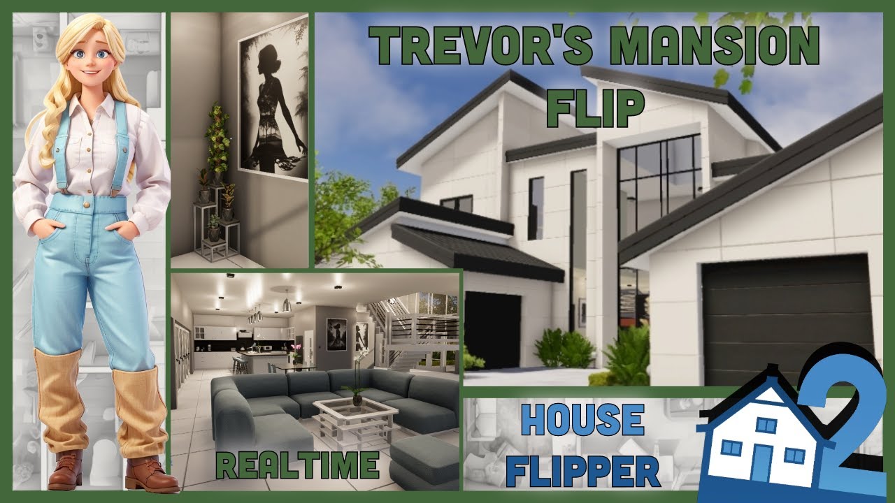 Trevor's Mansion, Realtime, House Flip, House Flipper 2