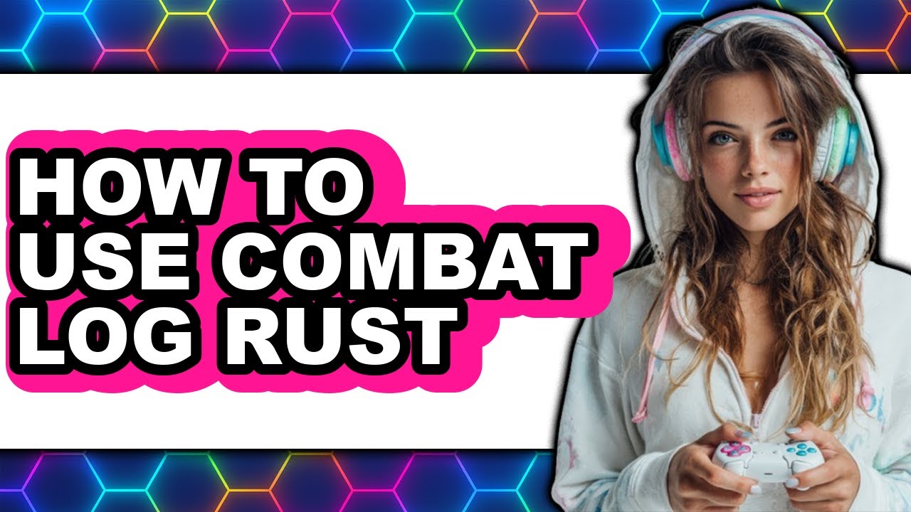 How to Use Combat Log Rust (only Way)