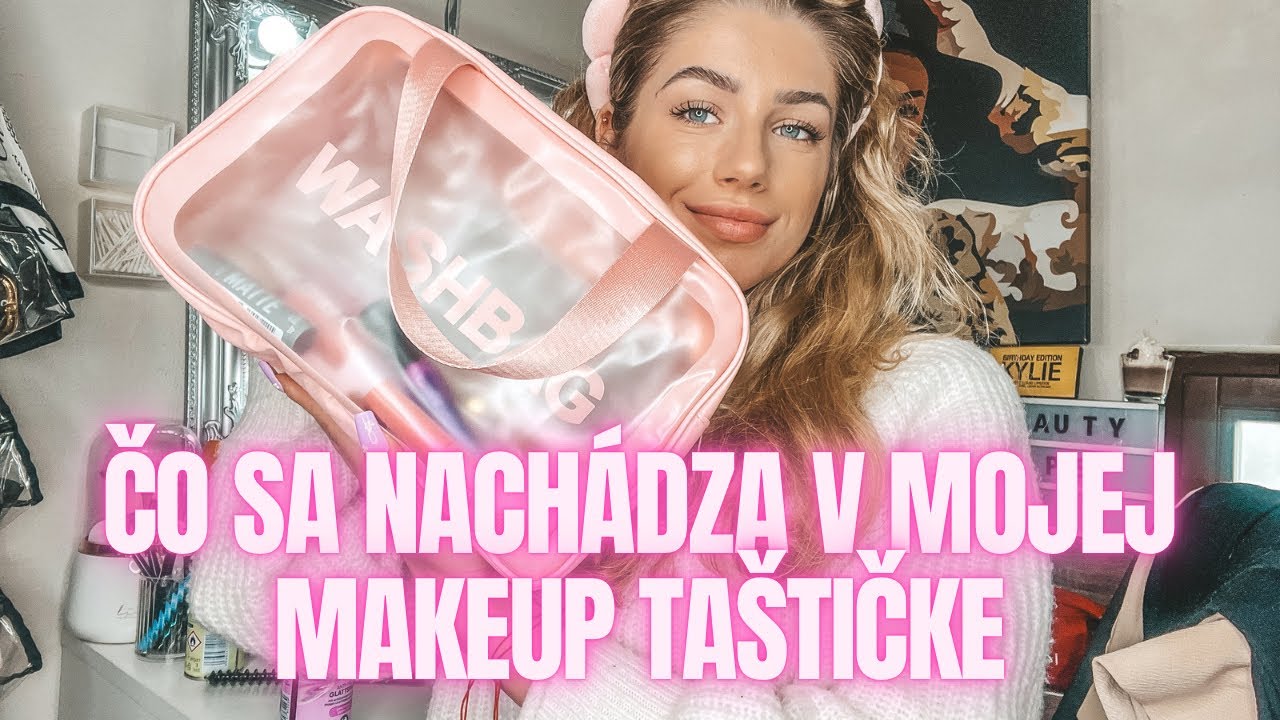 ČO SA NACHÁDZA V MOJEJ MAKEUP TAŠTIČKE ?
