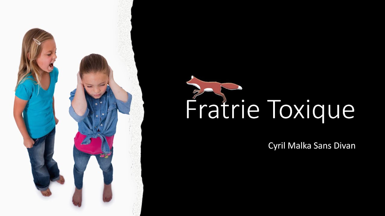Fratrie Toxique