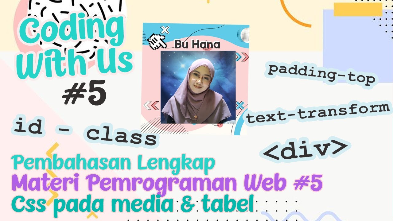 CodingWithUs, Sesi5 PWPB : Menerapkan CSS pada Media & Tabel di dokumen Web