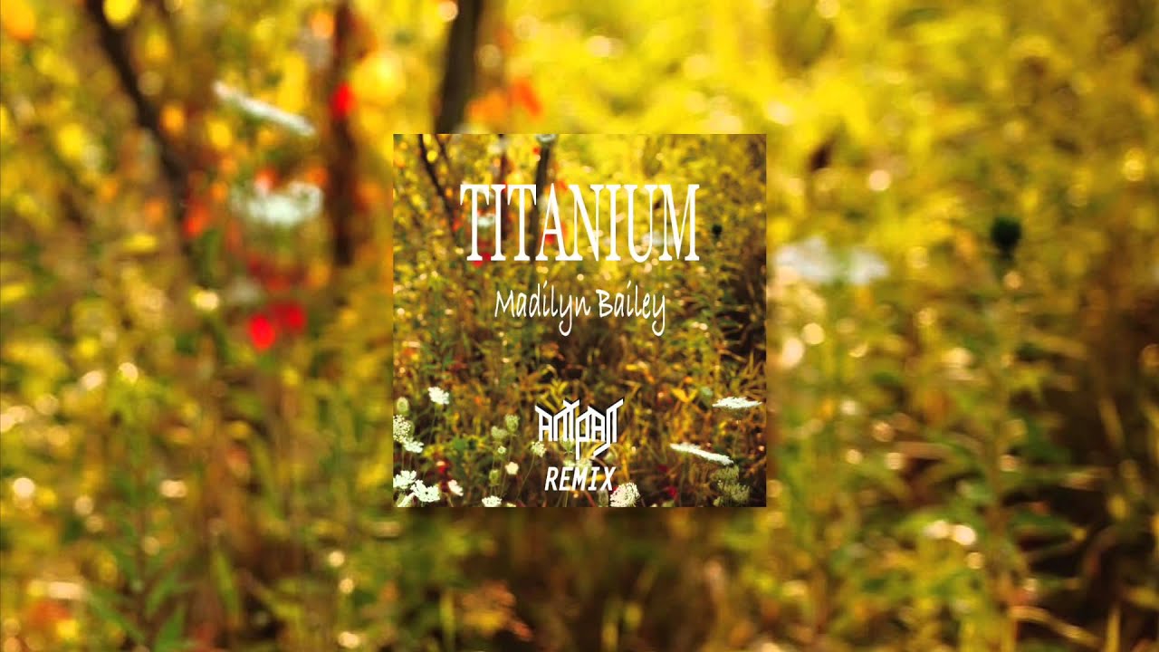 Titanium - Madilyn Bailey (Anypast Remix)