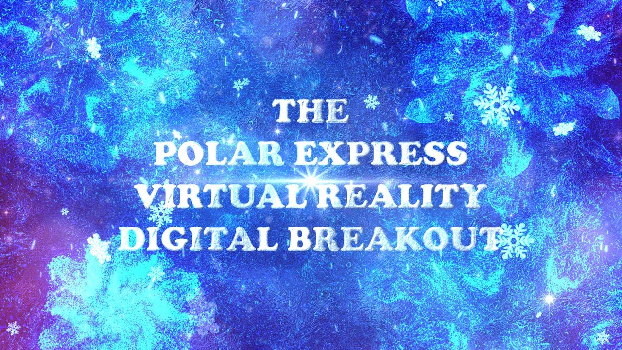 CHRISTMAS 360&deg; DIGITAL BREAKOUT: THE POLAR EXPRESS PREVIEW