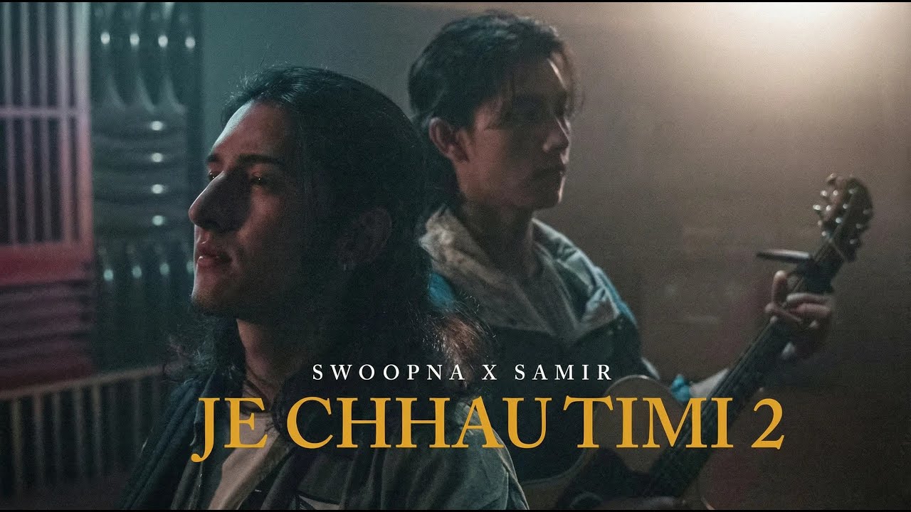 Je Chhau Timi 2 - Swoopna Suman x Samir Shrestha ( Official )