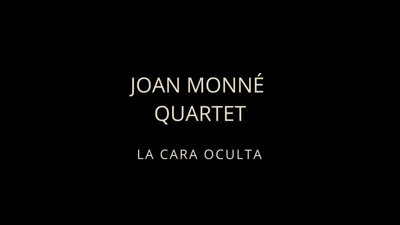 Joan Monné Quartet - La cara oculta