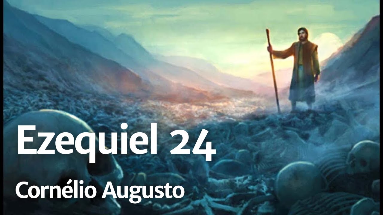 Bíblia Falada | Ezequiel 24