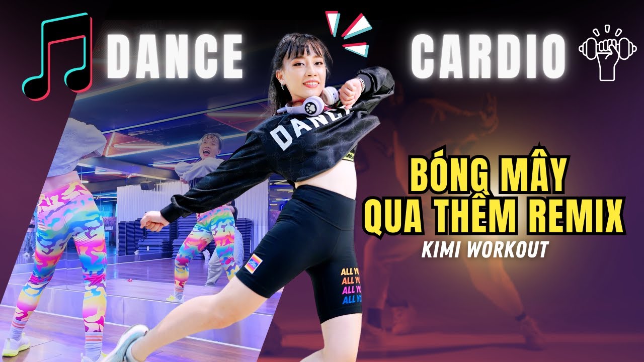 BÓNG MÂY QUA THỀM (Remix) | DANCE CARDIO | Tập Nhảy Đốt Mỡ | ZUMBA | Cô giáo Kimiworkout #dance