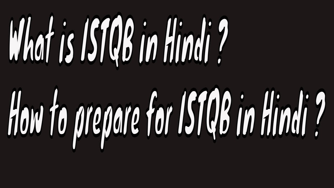 what is the ISTQB in Hindi/how to prepare for ISTQB exam in hindi /exam structure of ISTQB