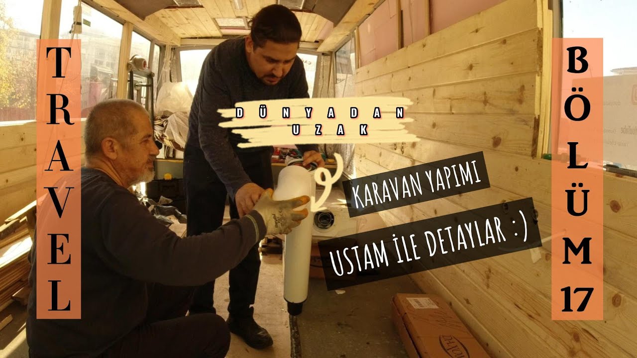 KARAVAN YAPIMI 17 | USTAM İLE DETAYLAR | İVECO EUROBUS | CARAVAN DESİGN