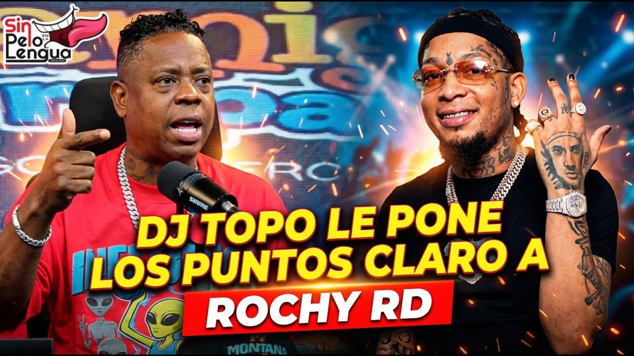 DJ TOPO LE PONE LOS PUNTOS CLAROS A ROCHY RD | #sinpeloenlalengua