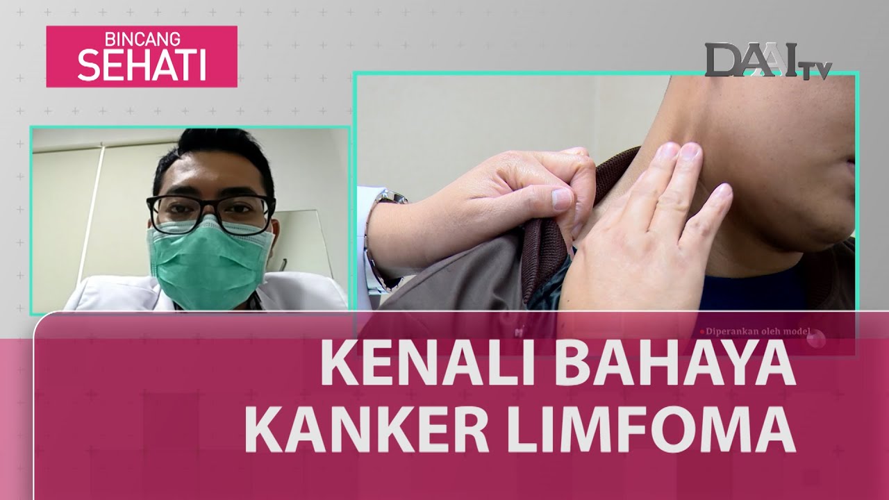 Kenali Bahaya Kanker Limfoma | Bincang Sehati (Part 2)