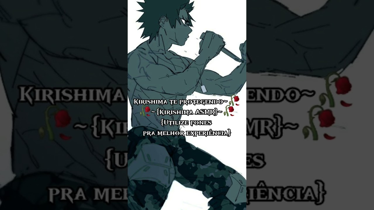 Kirishima te protegendo~{S/N, vc tá sangrando?!}~Kiri ASMR~🥀