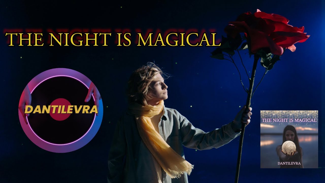 DANTILEVRA - THE NIGHT IS MAGICAL