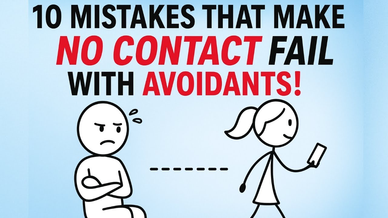 10 Mistakes That Make No Contact Fail With Avoidants
