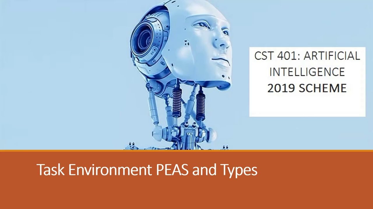 Task Environment PEAS and Types_AI_2019 new scheme Module 1_Lecture3