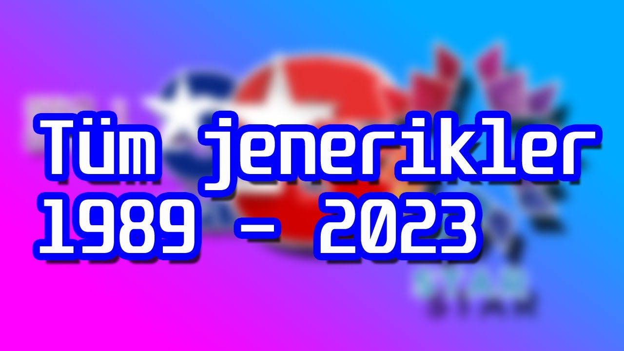 [Düzenlendi] Geçmişten günümüze Star TV Jenerikleri (1989 - 2023)