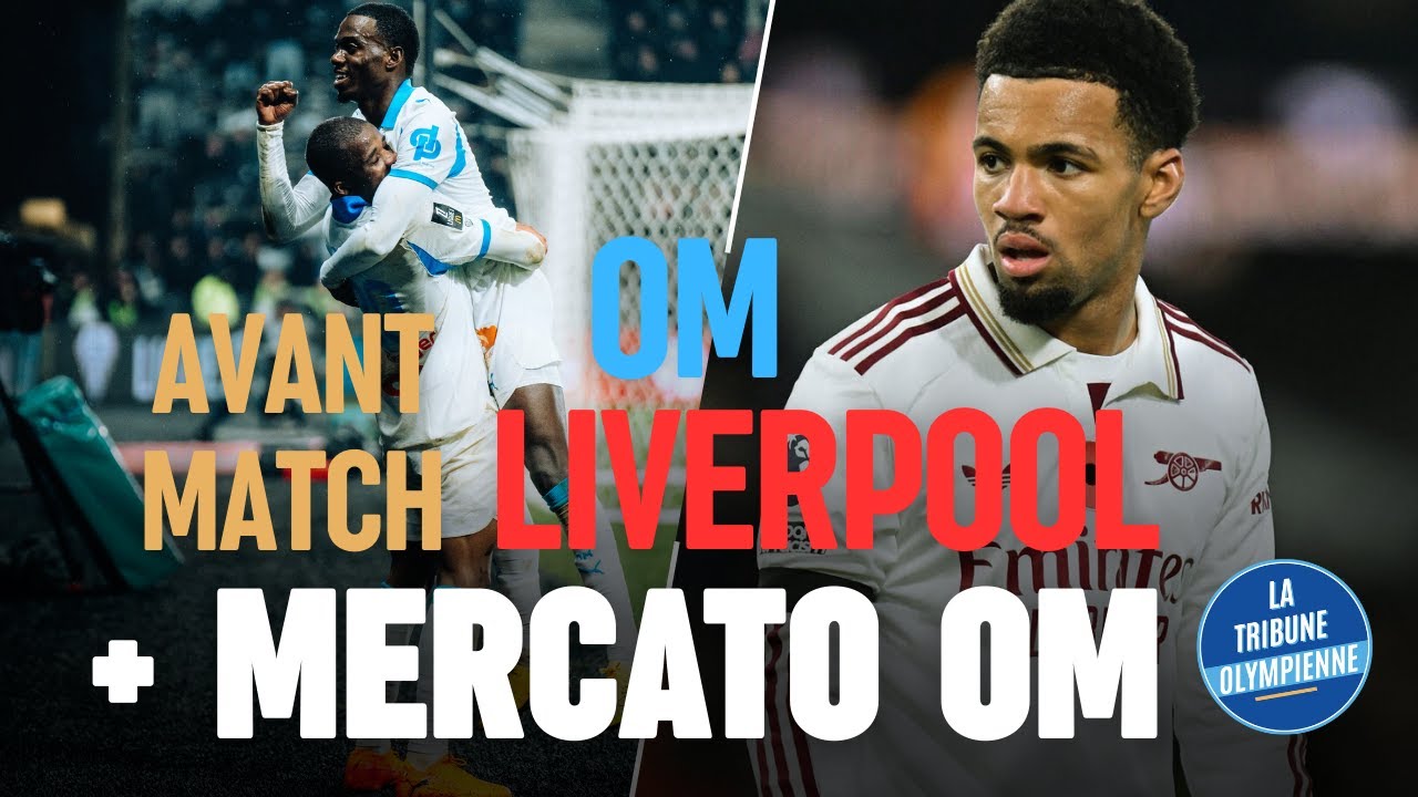 🚨NWANERI ET TIMBER À L'OM✅🔥LE POINT MERCATO + 🏆AVANT MATCH OM LIVERPOOL🔵⚪ avec @data_scout