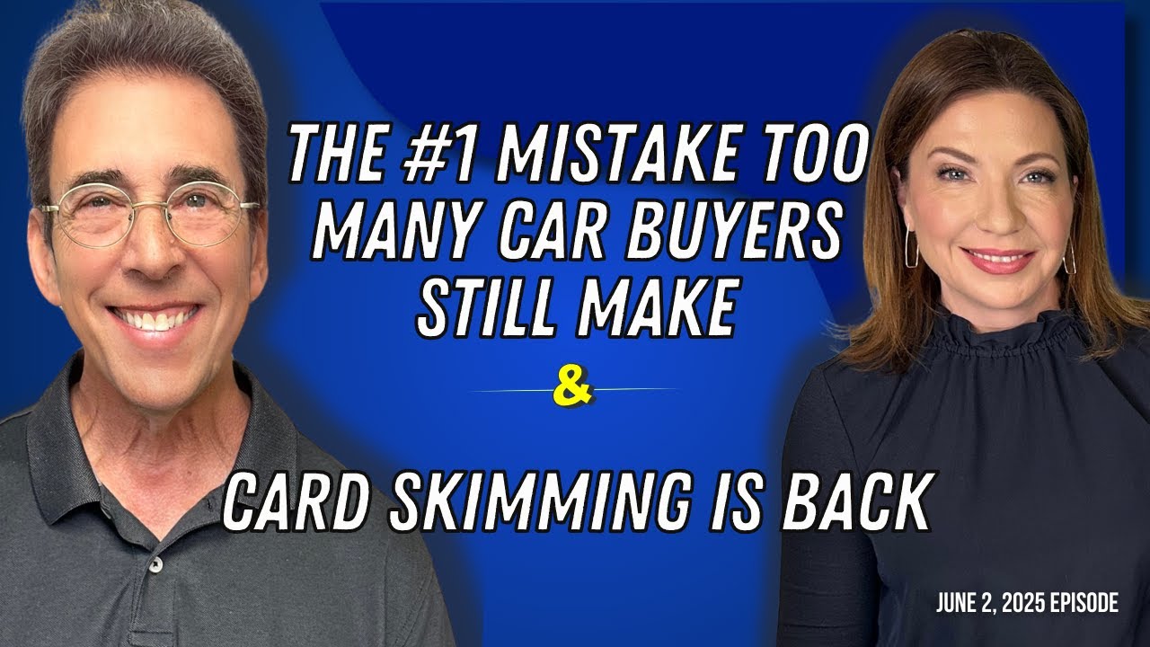 Full Show: Terrible Mistake 1 in 5 Car Buyers Make and Card Skimming Is Back