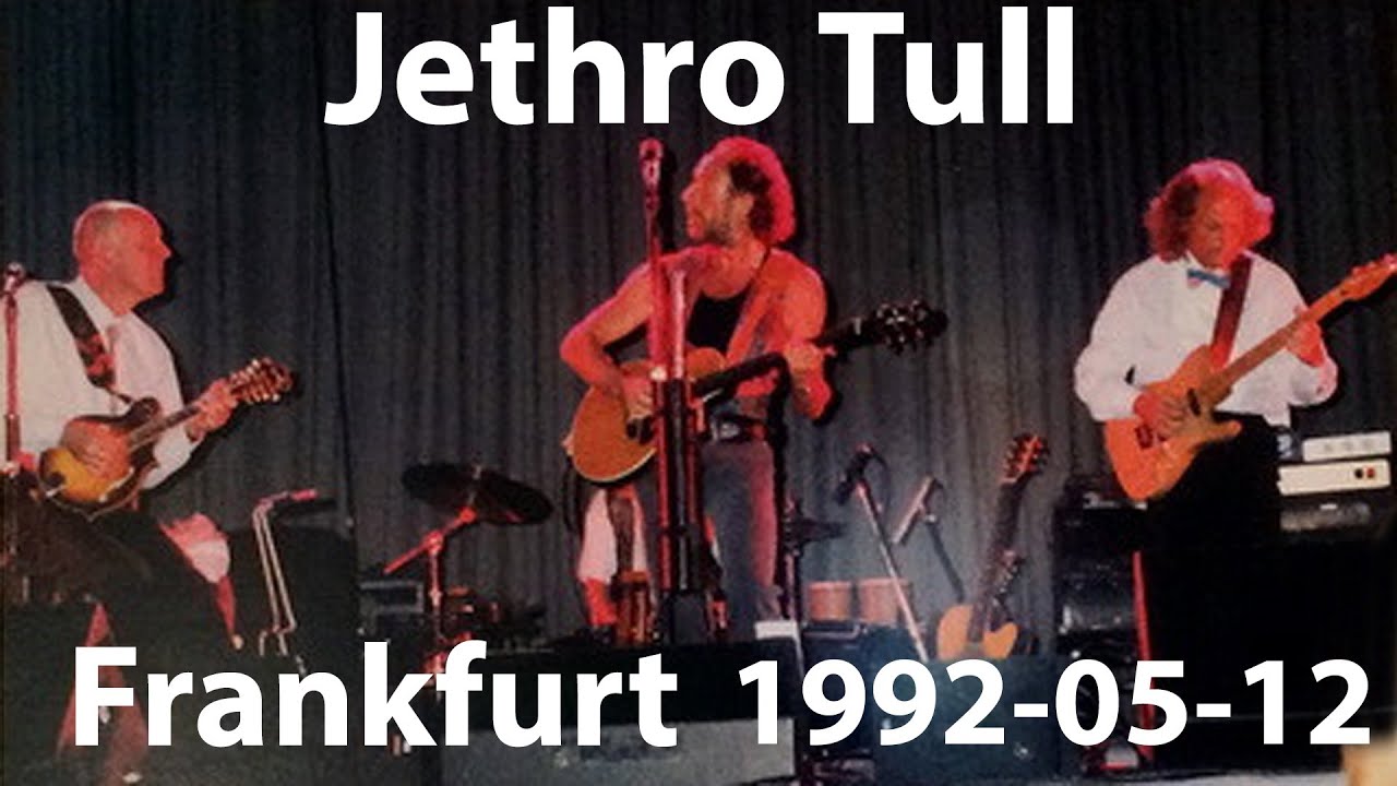 Jethro Tull live audio 1992-05-12 Frankfurt