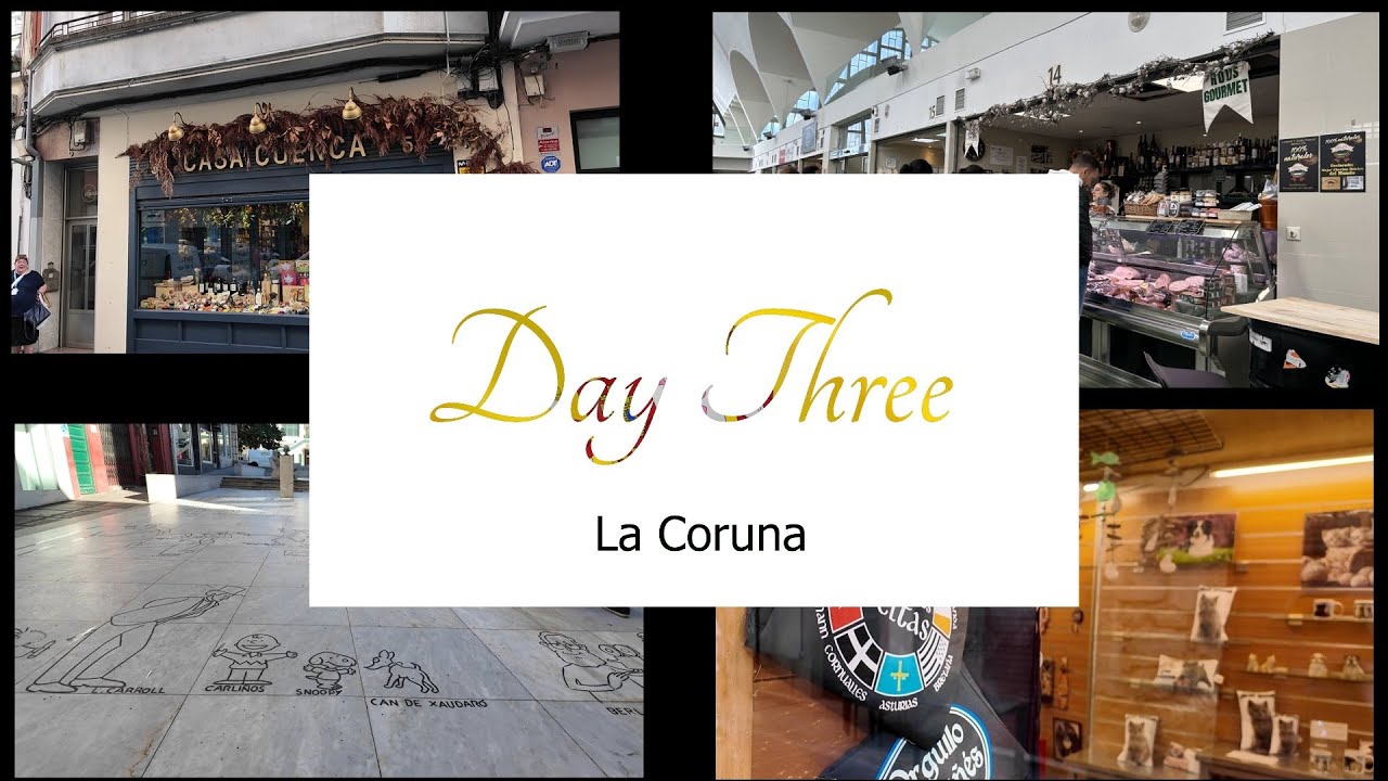 Spain, Spain, Spain and France: Day Three Part One La Coruna