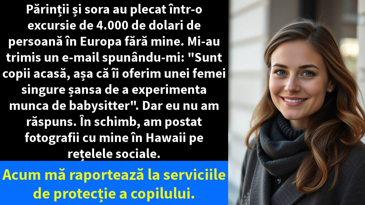 Părinții și sora au plecat într-o excursie de 4.000 de dolari de persoană în Europa fără mine.