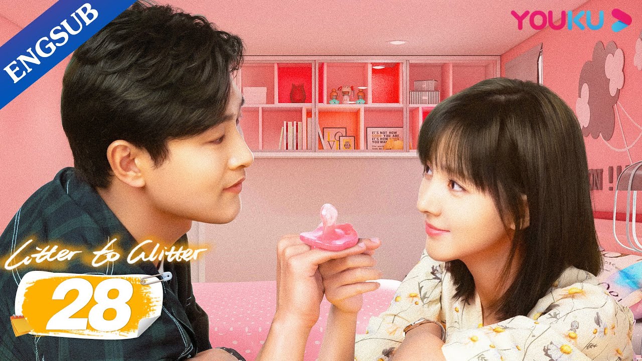 [Litter To Glitter] EP28 | Romcom Drama | Wang Yanlin/Cheng Xiaomeng/Xiong Ziqi/Li Jiaqi | YOUKU