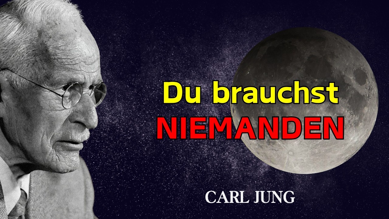 Sie sind GEGANGEN, als du sie brauchtest — jetzt brauchst du sie NICHT mehr – Carl Jung